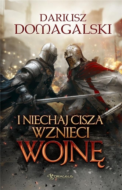 Cykl Krzyżacki. Tom 4. I niechaj cisza wznieci wojnę