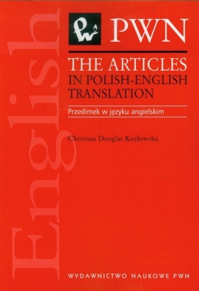 The articles in polish-english translation - Douglas-Kozłowska Christian