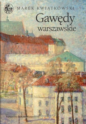 Gawędy warszawskie Część 1 - Kwiatkowski Marek