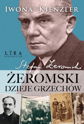 Żeromski. Dzieje grzechów - Iwona Kienzler