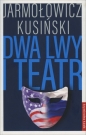 Dwa lwy i teatr - Jacek Kusiński, Piotr Jarmołowicz