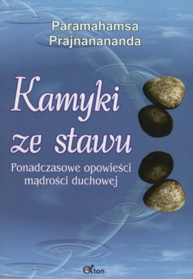 Kamyki ze stawu - Paramahamsa Prajnanananda