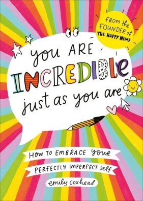 You Are Incredible Just As You Are - Coxhead Emily