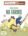 Magia koloru. Na farmie Opracowanie zbiorowe