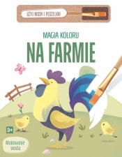 Magia koloru. Na farmie - Opracowanie zbiorowe
