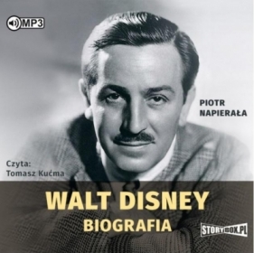 Walt Disney. Biografia - Piotr Napierała