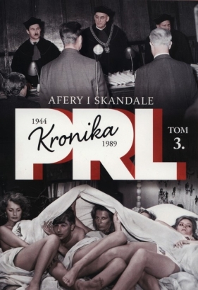 Kronika PRL Tom 3 Afery i skandale - Kienzler Iwona<br />