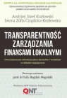 Transparentność zarządzania finansami lokalnymi Kozłowski Józej Andrzej, Czaplicka-Kozłowska Zofia Iwona