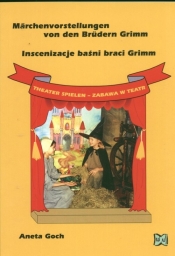 Inscenizacja baśni braci Grimm Märchenvorstellungen von den Brüdern Grimm