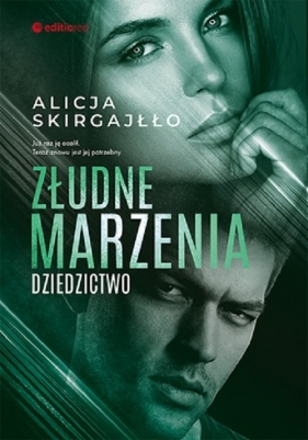 Złudne marzenia. Dziedzictwo - Alicja Skirgajłło