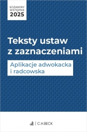 Egzaminy wstępne 2025. Teksty ustaw z zaznaczeniami. Aplikacje adwokacka i radcowska + dostęp do tes
