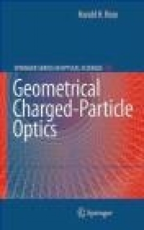 Geometrical Charged-particle Optics Harald H. Rose