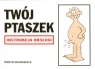 TWÓJ PTASZEK INSTRUKCJA OBSŁUGI