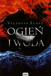 Ogień i woda (Uszkodzona okładka) - Victoria Scott