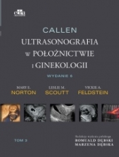 Callen. Ultrasonografia w położnictwie i ginekologii. Tom 3 - Norton  M.E., Scoutt L.M., Feldstein V.A.