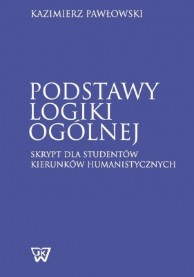 Podstawy logiki ogólnej - Pawłowski Kazimierz
