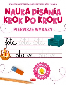 Nauka pisania krok po kroku. Pierwsze wyrazy - Opracowanie zbiorowe