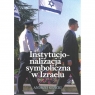 Instytucjonalizacja symboliczna w Izraelu Andrzej Kozicki