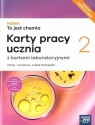  NOWA To jest chemia 2 Karty pracy ucznia z kartami laboratoryjnymi Zakres