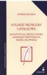 Polskie problemy ustrojowe - Konstytucja, źródła prawa, samorząd Bałaban Andrzej