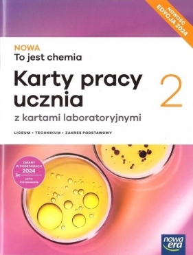 NOWA To jest chemia 2. Karty pracy ucznia z kartami laboratoryjnymi. Zakres podstawowy. Liceum Technikum - Aleksandra Kwiek, Elżbieta Megiel
