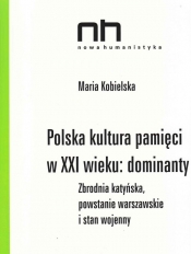 Polska kultura pamięci w XXI wieku dominanty