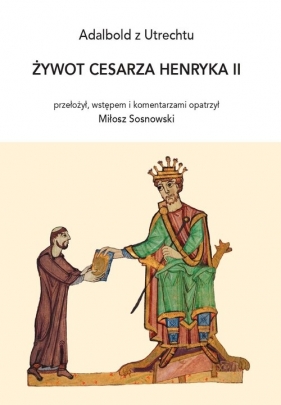Żywot cesarza Henryka II - Adalbold z Utrechtu