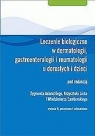 Leczenie biologiczne w dermatologii gastroenterologii i reumatologii u