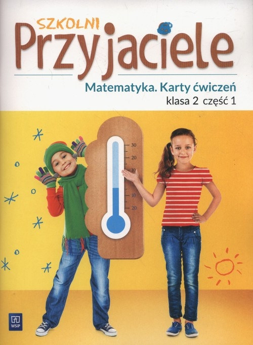 Szkolni przyjaciele. Matematyka. Karty ćwiczeń. Klasa 2. Część 1. Edukacja wczesnoszkolna