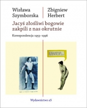 Jacyś złośliwi bogowie zakpili z nas okrutnie - Wisława Szymborska, Zbigniew Herbert