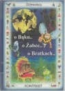 O Bąku.. o Żabce.. o Bratkach