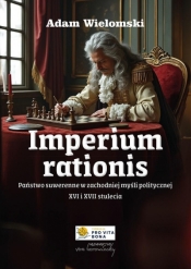 Imperium rationis. Państwo suwerenne w zachodniej - Adam Wielomski