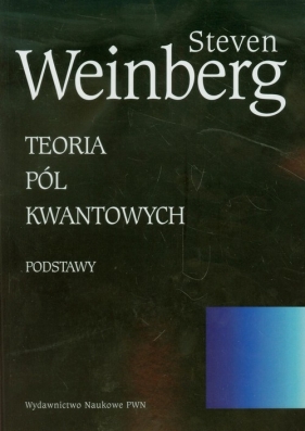 Teoria pól kwantowych Tom 1 - Weinberg Steven