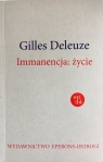 Immanencja życie Gilles Deleuze