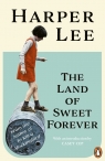 The Land of Sweet Forever Harper Lee