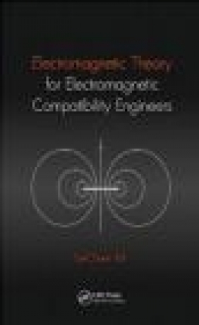 Electromagnetic Theory for Electromagnetic Compatibility Engineers Tze-Chuen Toh