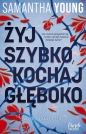W otchłani uczuć. Tom 1. Żyj szybko, kochaj głęboko - Samantha Young