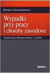 Wypadki przy pracy i choroby zawodowe - Jachimowicz Marcin