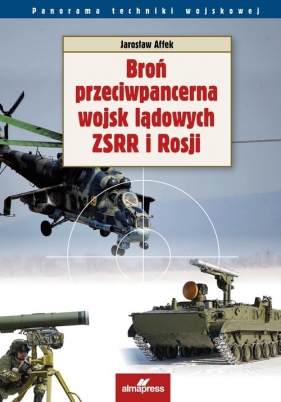 Broń przeciwpancerna wojsk lądowych ZSRR i Rosji - Jarosław Affek