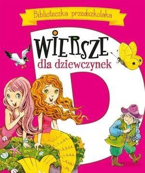 Biblioteczka przedszkolaka Wiersze dla dziewczynek