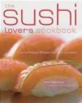 The Sushi Lover's Cookbook Tom Baker, Yumi Umemura