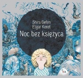Noc bez księżyca - Gafen Shira, Keret Etgar