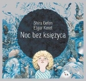 Noc bez księżyca - Gafen Shira, Keret Etgar