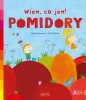 Pomidory. Akademia mądrego dziecka. Wiem, co jem! - Michel Francesconi