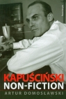 Kapuściński non fiction  Domosławski Artur
