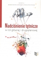 Nadciśnienie tętnicze w roli głównej i drugoplanowej - Agnieszka Olszanecka, Katarzyna Stolarz-Skrzypek, Marek Rajzer