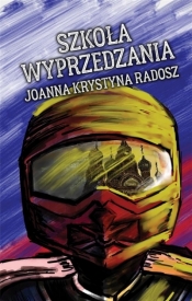 Szkoła wyprzedzania - Radosz Joanna Krystyna 