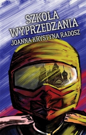 Szkoła wyprzedzania - Joanna Krystyna Radosz