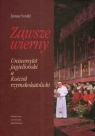 Zawsze wierny Uniwersystet Jagielloński a Kościół rzymskokatolicki Sondel Janusz