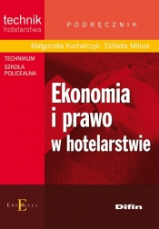 Ekonomia i prawo w hotelarstwie Podręcznik - Kucharczyk Małgorzata, Mitura Elżbieta